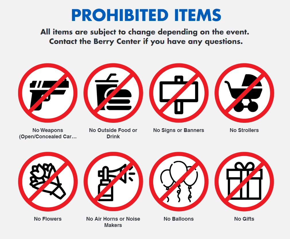 Prohibited Items:  Weapons (concealed and open carry prohibited) Food/drink Balloons Flowers Gifts Strollers Signs Banners Noise makers  Concessions will have:  Chips Candy Water Fountain Drinks Peanuts Ice Cream Coffee (Only for Morning Graduations)